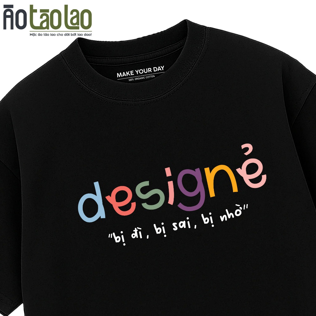 Áo Thun DESIGNER - Áo Thun Thiết Kế Đồ Họa -Bị Đì Bị Sai Bị Nhờ - Áo Thun Nghề Nghiệp Hài Hước - Ove