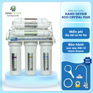  Máy lọc nước uống trực tiếp Nano Geyser ECO CRYSTAL 8 cấp lọc không dùng điện không nước thải 