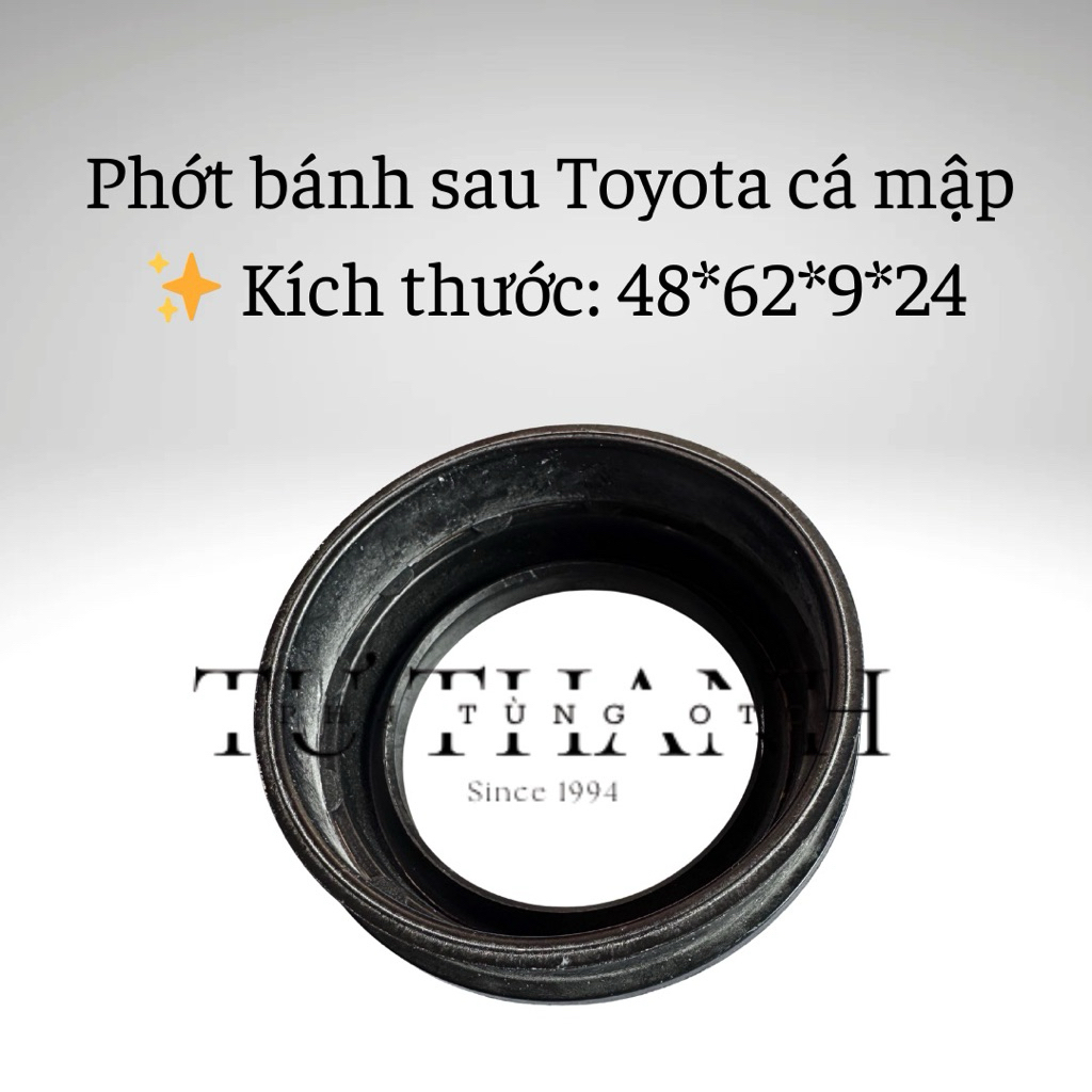 Phớt bánh sau Toyota Hiace (Toyota cá mập búa)/ Phốt bánh sau Toyota Hiace - Kích thước: 48*62 cao