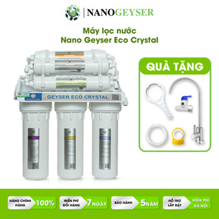 Máy lọc nước UF NANO GEYSER Eco Crystal uống trực tiếp, không điện, không nước thải BH 5 năm