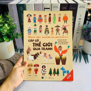 Sách Gặp Gỡ Thế Giới Qua Tranh - Sách Tranh Thiếu Nhi  cho bé từ 5-10 tuổi -  Ehomebooks