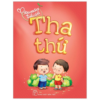 Sách - Gieo Mầm Tính Cách: Công Bằng, Hiếu Thảo, Kiên Trì, Lịch Sự, Mạnh Mẽ, Quan Tâm, Tha Thứ, Thật Thà, Tử Tế,...