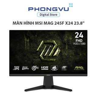 Màn hình Msi MAG 245F X24 23.8"  FHD 1920 x 1080  RAPID IPS  240Hz  0.5 ms  - Bảo hành 36 tháng 