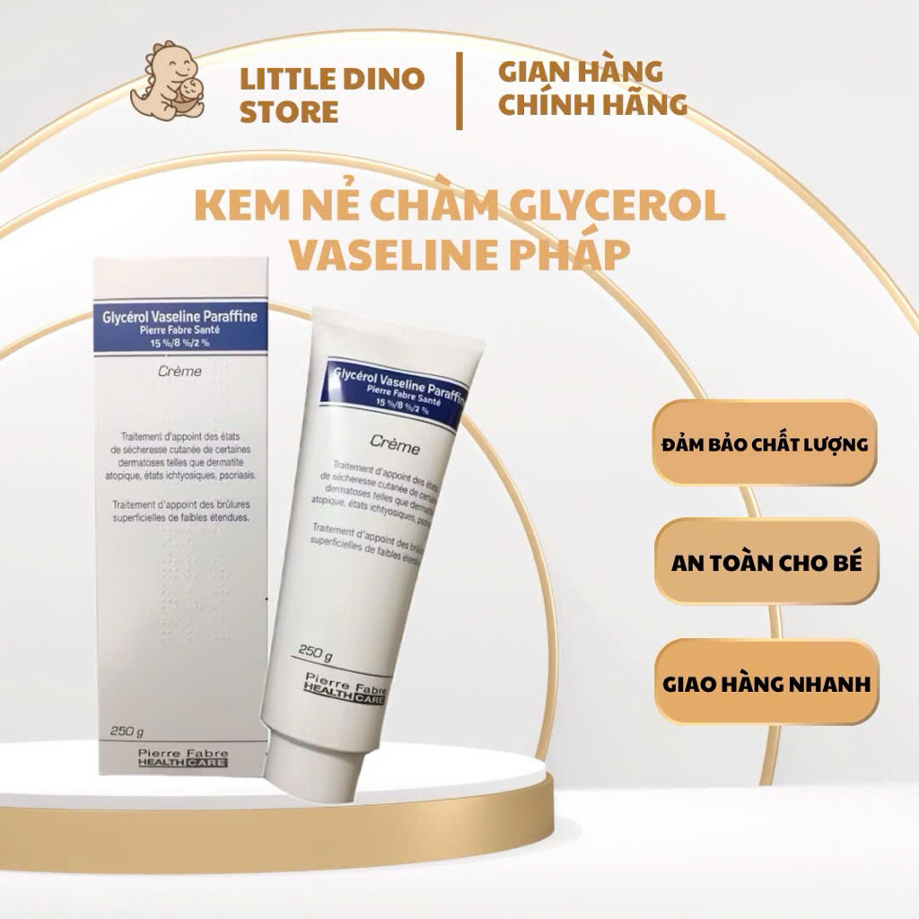 Kem nẻ chàm Glycerol Vaseline Paraffine hàng Pháp Tuýp 250gr