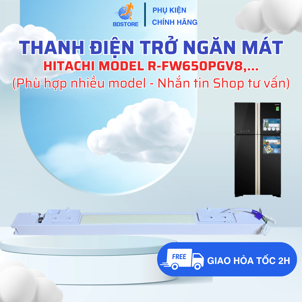 Thanh Điện Trở Ngăn Mát Tủ Lạnh HITACHI Model R-FW650PGV8,... Tương Thích Nhiều Model (Nhắn Tin Shop