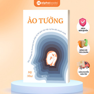 Sách Ảo Tưởng - Khi Những Tổn Thương Tinh Thần Là Hệ Quả Của Việc Tự Lừa Dối Chính Mình (SDV)