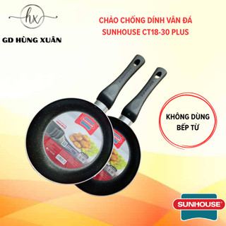  CHẢO CHỐNG DÍNH SUNHOUSE VÂN ĐÁ CT18 - CT30 PLUS - KHÔNG DÙNG BẾP TỪ 