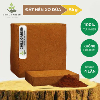  Đất Nén Xơ Dừa 5kg ChillGarden Đã Qua Xử Lý Bổ Sung Vi Sinh Nở Gấp 5 Lần Trồng Rau Hoa 