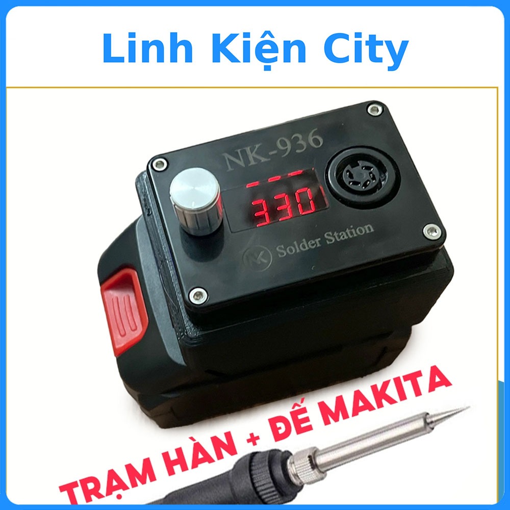 Trạm hàn NK 936 gắn kèm đế PIN MAKITA - Chính hãng