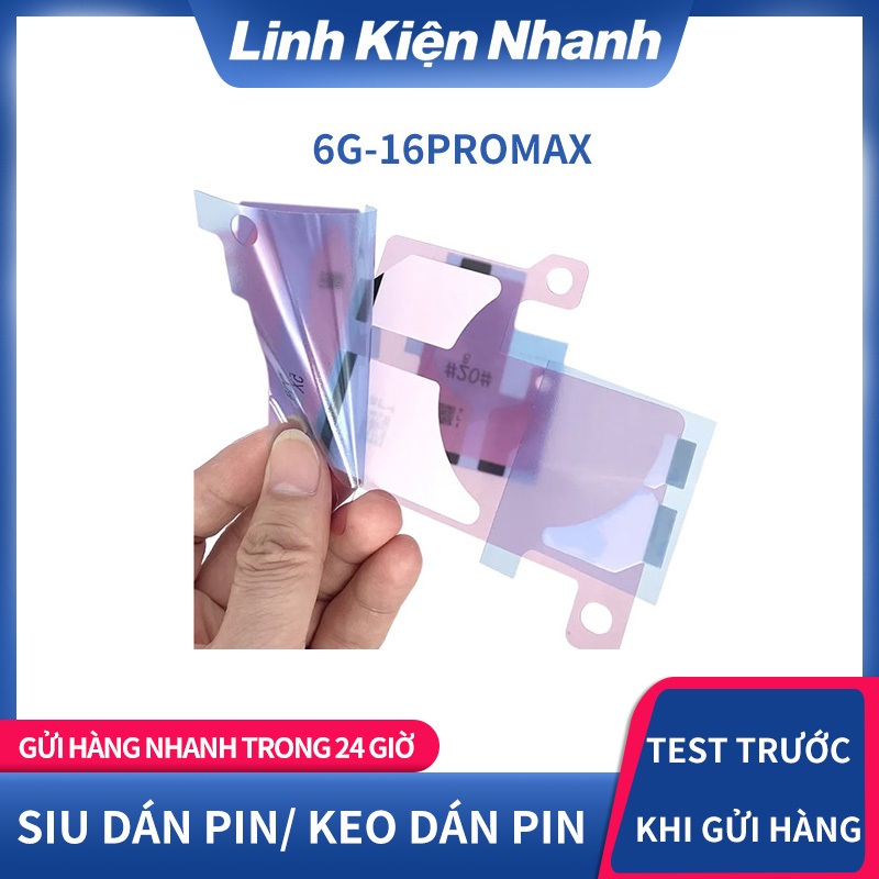 SIU DÁN PIN/ KEO DÁN PIN CHO 6G 6S 6PLUS 6SPLUS 7G 8G 7PLUS 8PLUS X XS XR XSMAX 11 12 13 14 15 16 PLUS PRO PROMAX
