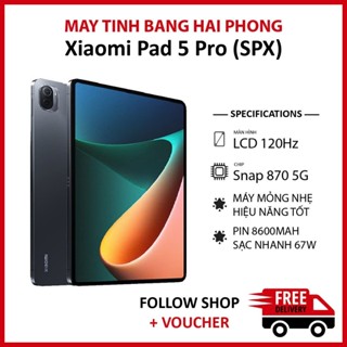  Máy tính bảng Xiaomi Mi Pad 5 Pro  SPX  RAM 6 128GB chip Snapdragon 870 pin 8600 mAh hỗ trợ sạc nhanh 67W 