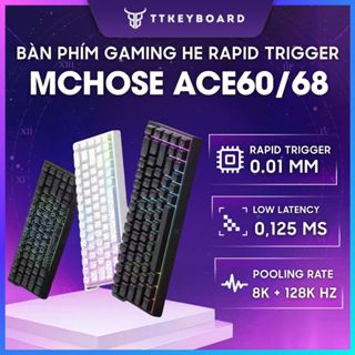 [Hỏa Tốc] Bàn Phím Cơ Gaming Mchose Ace60 Ace68 | Rapid Trigger | 1000hz | 8000hz | TTkeyboard