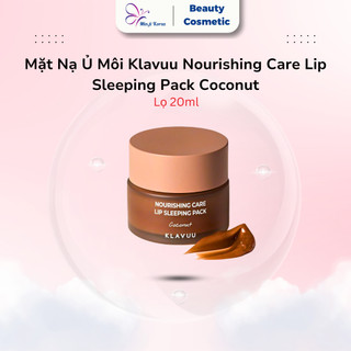 Mặt Nạ Ủ Môi Klavuu Nourishing Care Lip Sleeping Pack Coconut Hàn Quốc, Mùi Dầu Dừa Và Phức Hợp Trái Cây Nhiệt Đới 20ml