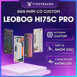 [Hoả Tốc] Bàn Phím Cơ Không Dây Leobog Hi75C Pro | Nhôm CNC | 3 Mode | Led RGB | Mạch Xuôi | Âm HiFi | TTKeyboard