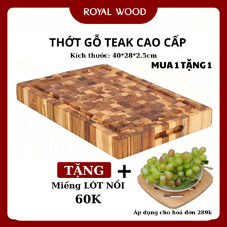 Thớt gỗ Teak Royal Wood cao cấp 40*28*2.5cm – thớt gỗ thái, chặt chống mốc, không cong vênh, an toàn cho sức khỏe