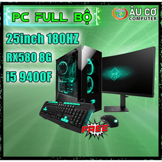  Full Bộ PC Gaming Màn hình 180hz   i5 9400f   RX 580 8G   Ram 16Gb   SSD 256Gb Case Gaming Cây Gaming chơi game 