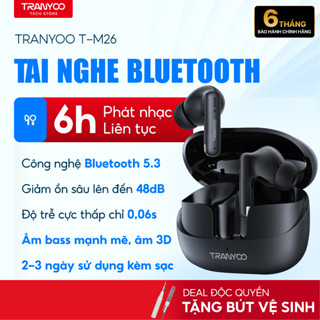 Tai Nghe Bluetooth TRANYOO T-M26 Chống Ồn Lên Đến 48dB Kháng Nước Chơi Game Nghe Nhạc 6 Tiếng