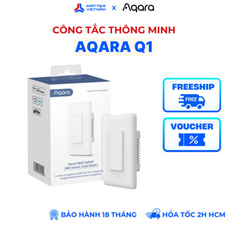  Aqara Q1 - Công Tắc Thông Minh Zigbee Âm Tường Đế Chữ Nhật Tương Thích AppleHomeKit - BẢN QUỐC TẾ 