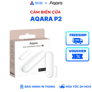  Cảm Biến Cửa Aqara P2 Matter Tương Thích Matter Kết Nối Thread BLE Pin 5 Năm - BẢN QUỐC TẾ 