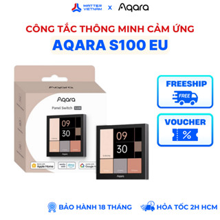  Aqara S100 Panel EU - Công Tắc Màn Hình Cảm Ứng Thông Minh 3 Kênh Vật Lý Kết Nối WiFi Zigbee - BẢN QUỐC TẾ 
