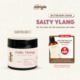 [Tặng sữa tắm FruitHerbia 50G] Tẩy tế bào chết body giảm mụn, sáng da Salty Ylang Butter Scrub 240G