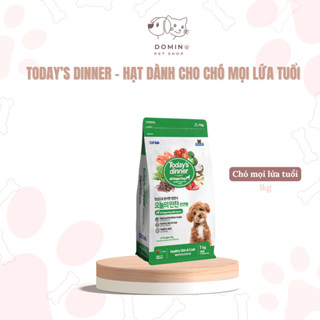 [Giá rẻ] [1KG] Hạt thức ăn Today's Dinner dành cho chó mọi lứa tuổi