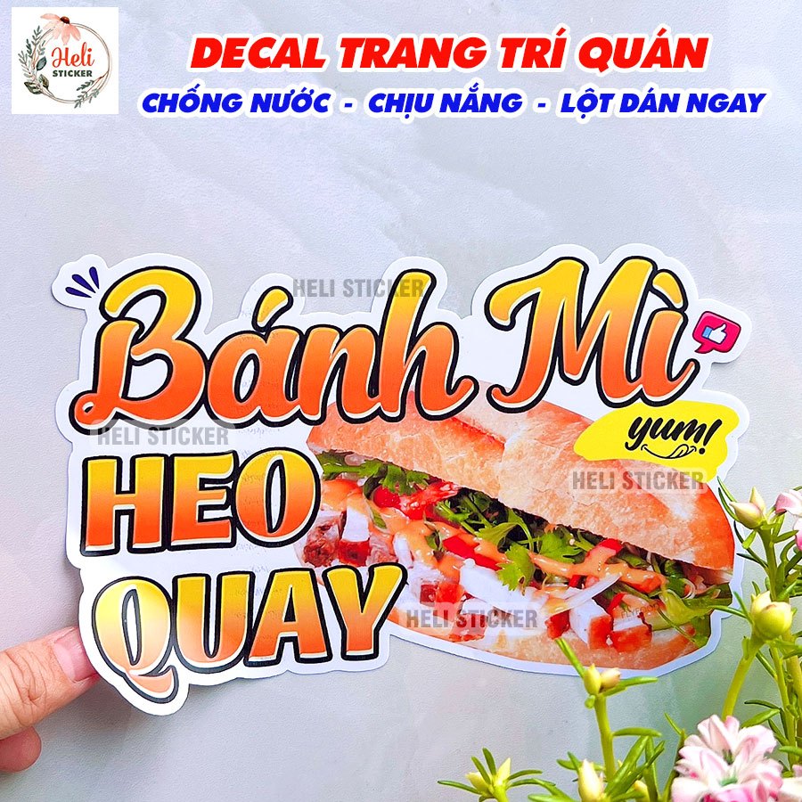 Decal BÁNH MÌ HEO QUAY Trang Trí Tiệm Bánh Mì, Quán Ăn, Cà Phê, Trà Sữa, Hình Ép Plastic Chống Nước,