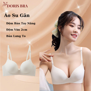Áo lót nữ siêu mềm mịn đệm bàn tay 2.5cm không gọng Doris AL288  Đệm Vừa 2,5cm Mút Su Non Nâng Đẩy Ngực Tự Nhiên
