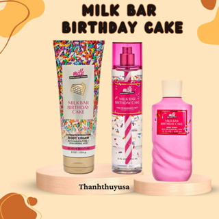    MILK BAR BIRTHDAY CAKE  Bộ Sản Phẩm Sữa Tắm - Lotion - Body Mist Xịt Thơm Toàn Thân Bath & Body Works 