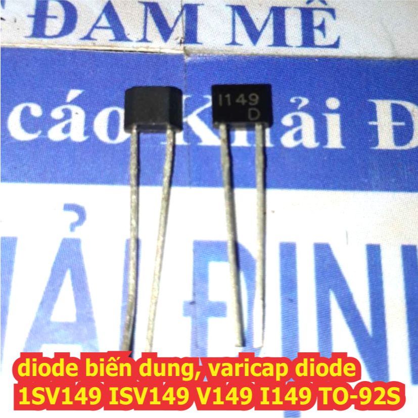 5 con diode biến dung, varicap diode 1SV149 ISV149 V149 I149 TO-92S kde4298