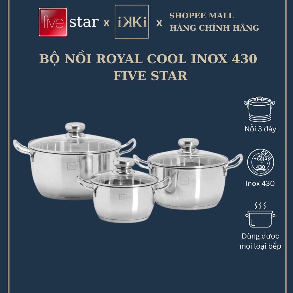 Bộ 3 Nồi 3 Đáy Inox 430 FiveStar Royal Cool  dùng được mọi loại bếp