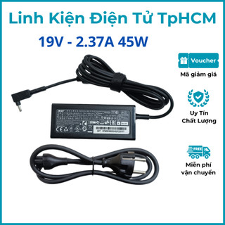 Cục Sạc Laptop Acer 19V - 2.37A 45W Cho Acer Aspire Swift Emachines Gateway Spin - Adapter Acer New - Tặng kèm dây nguồn