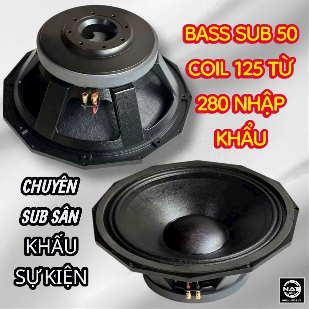Bass sub 50 coil 125 từ 280 Nhập khẩu nguyên thùng chuyên làm loa sub sân khấu sự kiện v..v