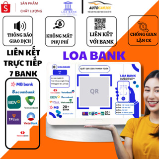Loa Thông Báo Chuyển Khoản LOA BANK - Máy Báo Giao Dịch Ngân Hàng, Hỗ Trợ Quét Mã QR