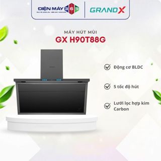 Máy hút mùi Grandx GX H90T88G/GX H90T88M - Công Suất Lớn, Khử Mùi Hiệu Quả, Tiết Kiệm Điện