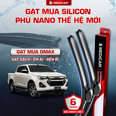 CẶP GẠT MƯA Ô TÔ xe DMAX - Gạt mưa ô tô Silicon phủ nano chống nước Medicar