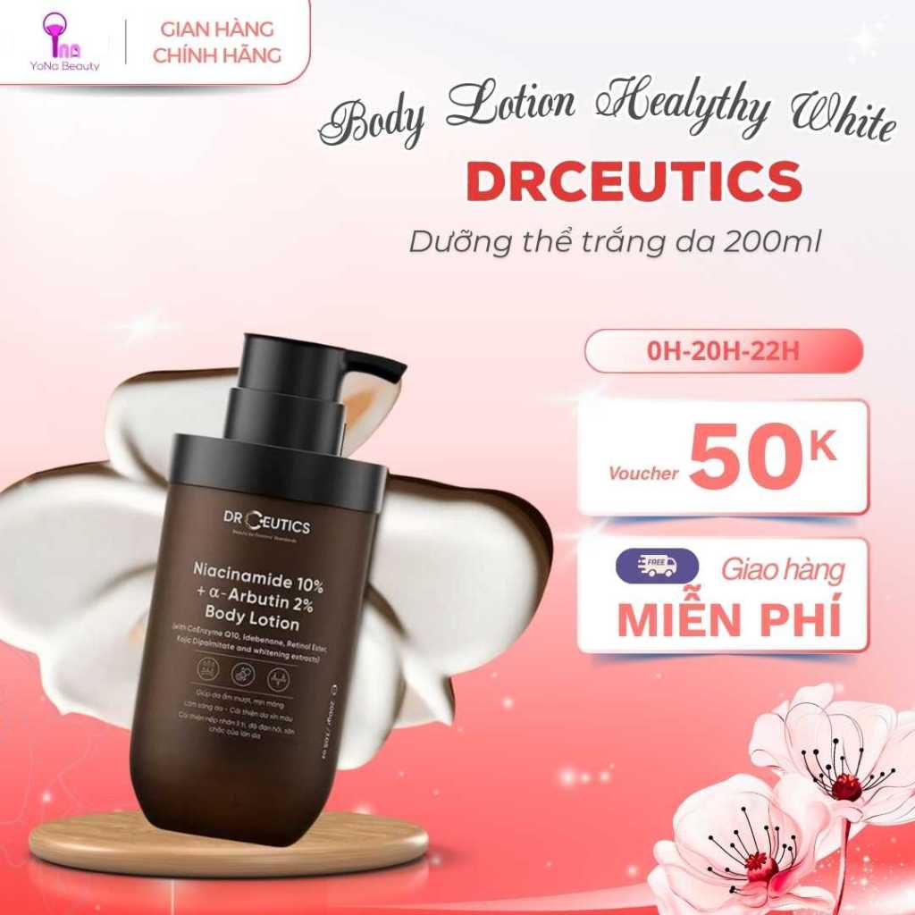 Body Lotion Healythy White DRCEUTICS - Dưỡng thể trắng da 200ml - YONA BEAUTY