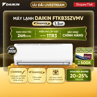 [LIVESTREAM][MIỄN PHÍ LẮP ĐẶT 1TR3] MỚI 2025 - Máy Lạnh Daikin Inverter 1 chiều FTKB35ZVMV 1.5HP 12000BTU