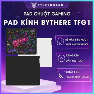   HỎA TỐC  Pad Chuột Kính Gaming Bythere Glass TFG1 Kính Cường Lực 6.0H Tặng Kèm Feet PTFE 