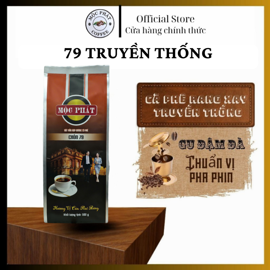 Cà Phê Phin 79 Đậm Đà - Dành Cho Pha Phin - Gói 500g - Thương Hiệu Mộc Phát - Hương Vị Nguyên Chất