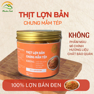 Thịt Chưng Mắm Tép 500gr PHADIN FOOS Được Làm Từ Thịt Lợn Đen Bản Địa, Đặc Sản Tây Bắc