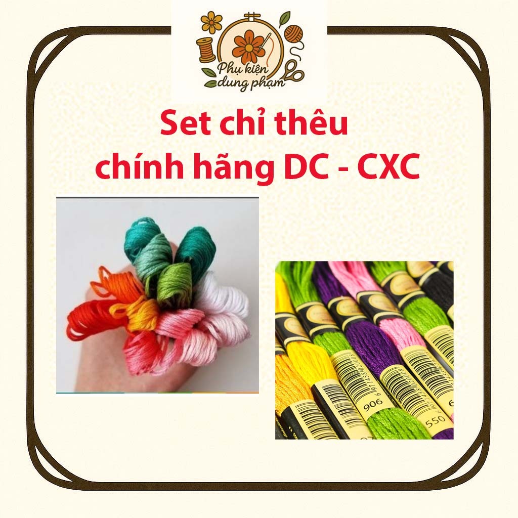 Set chỉ thêu chính hãng DC - CXC. Set 10 - Set 20 - Set 30 - Set 40 - Set 50 - Set 100
