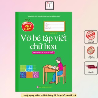 Sách - Bé chuẩn bị vào lớp 1 - Vở Bé tập viết chữ Hoa   bé từ 5-6 tuổi   