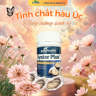 Tinh chất hàu New Zealand Good Health Oyster Plus hỗ trợ tăng cường sinh lý nam giới - hộp 60 viên