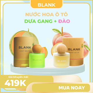 COMBO 2 lọ nước hoa ô tô  dưa gang + đào  50Ml cao cấp nhập khẩu BLANK tinh dầu ô tô khử mùi hôi, hương thơm dịu nhẹ