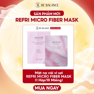 Mặt Nạ Vải Vi Sợi Be'Balance REFRI MICRO FIBER MASK - 10 Miếng/Hộp - 30ml / 1 Miếng