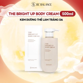 (T02) Kem Dưỡng Thể BeBalance THE BRIGHT UP BODY CREAM cho Làn Da Tươi Trẻ Trắng Hồng Căng Mịn 500ml