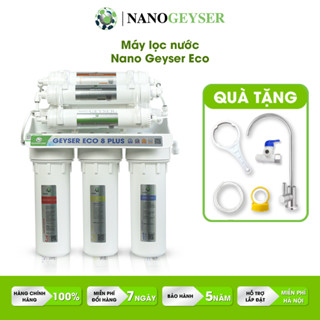 Máy lọc nước không dùng điện NANO GEYSER Eco 8 cấp, công nghệ lọc NANO giữ khoáng bảo hành 5 năm