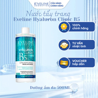 Nước Tẩy Trang Eveline Cosmetics Hyaluron Clinic B5 Làm Sạch, Dưỡng Ẩm Dung Tích 500ml