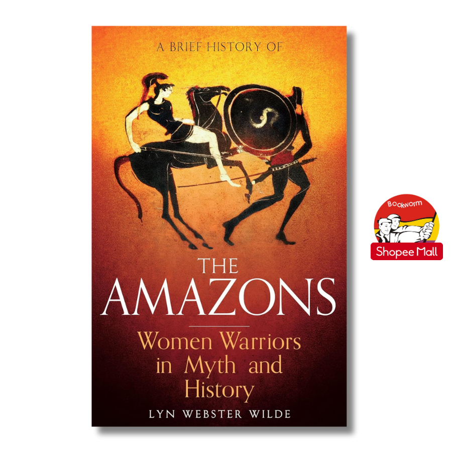 Sách - A Brief History of The Amazons by Lyn Webster Wilde | History Nonfiction English Book
